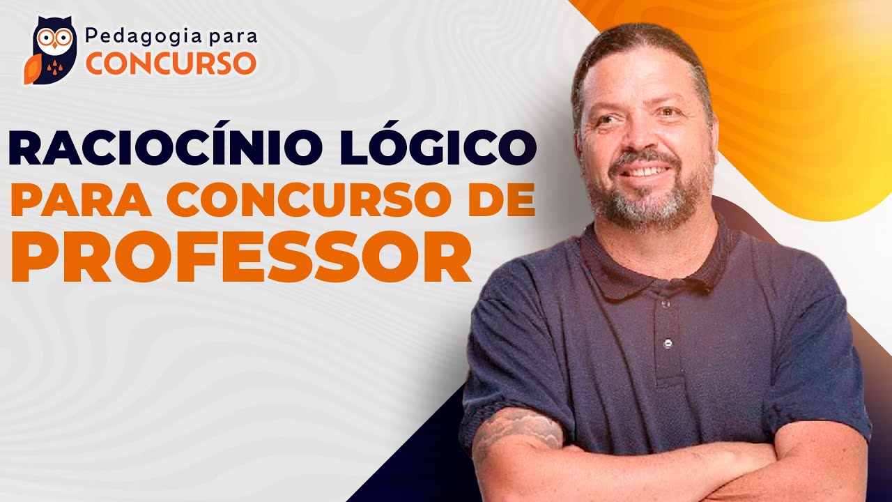 Raciocínio Lógico para passar em Concursos de Professor | Pedagogia para Concurso