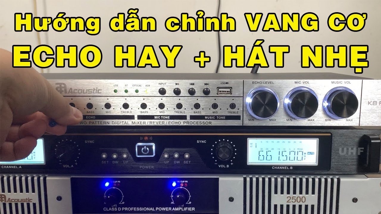 Hướng dẫn chỉnh vang cơ | Audio Miền Bắc