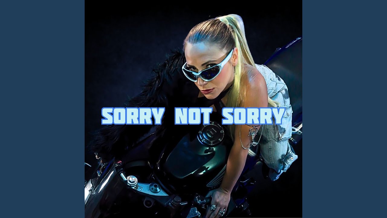 Sorry Not Sorry