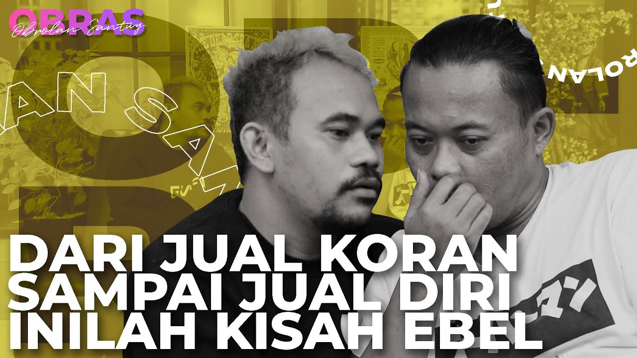 PERJALANAN EBEL YG PALING PAHIT WAKTU ITU