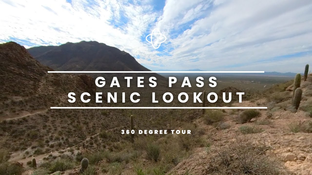 Gates Pass Scenic Lookout - 360 Degree View