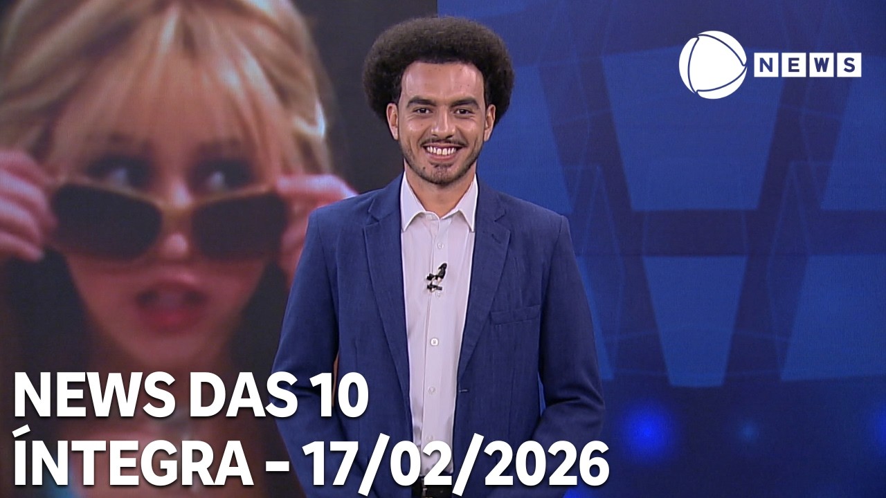 News das 10 - 17/02/2026