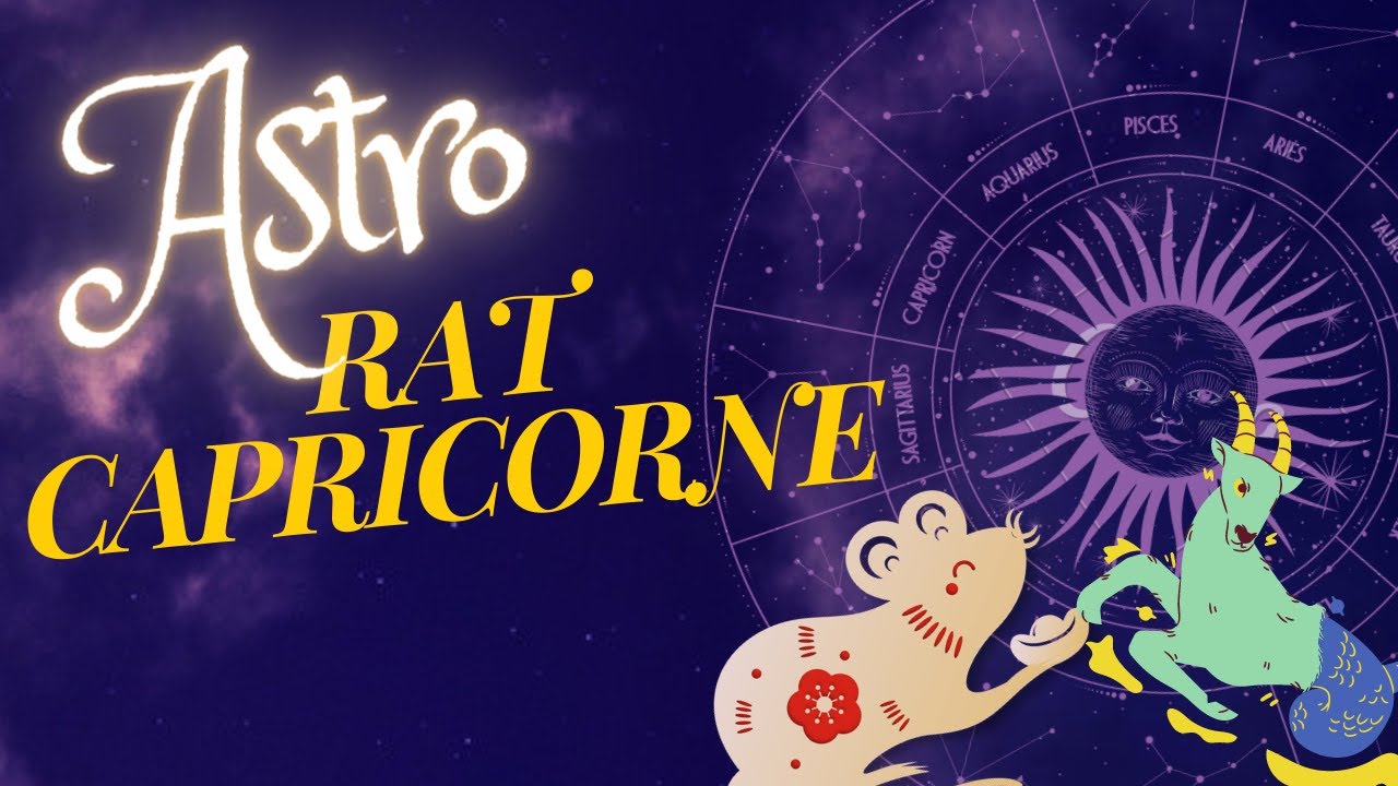 SIGNE ASTRO : RAT / CAPRICORNE : PERSONNALIT&Eacute;, TRAVAIL, AMOUR, ARGENT