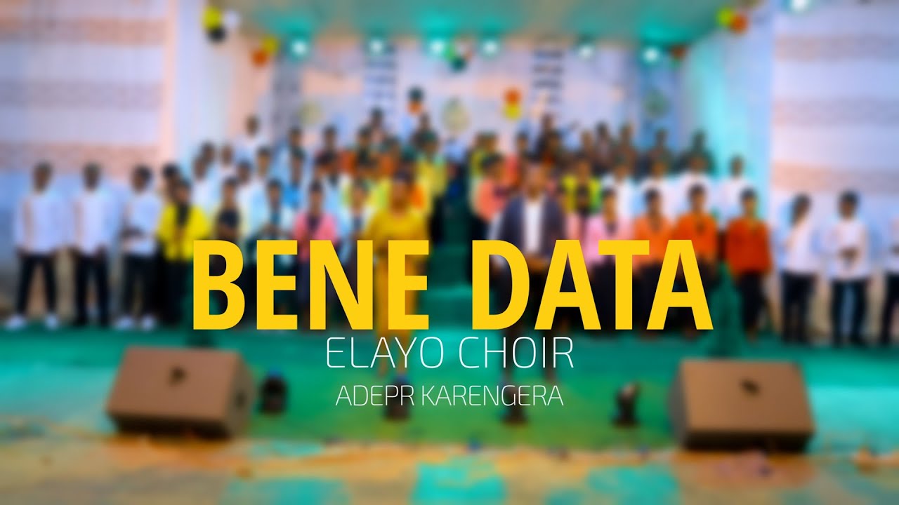 BENE DATA (Official video) II ELAYO Choir II ADEPR KARENGERA