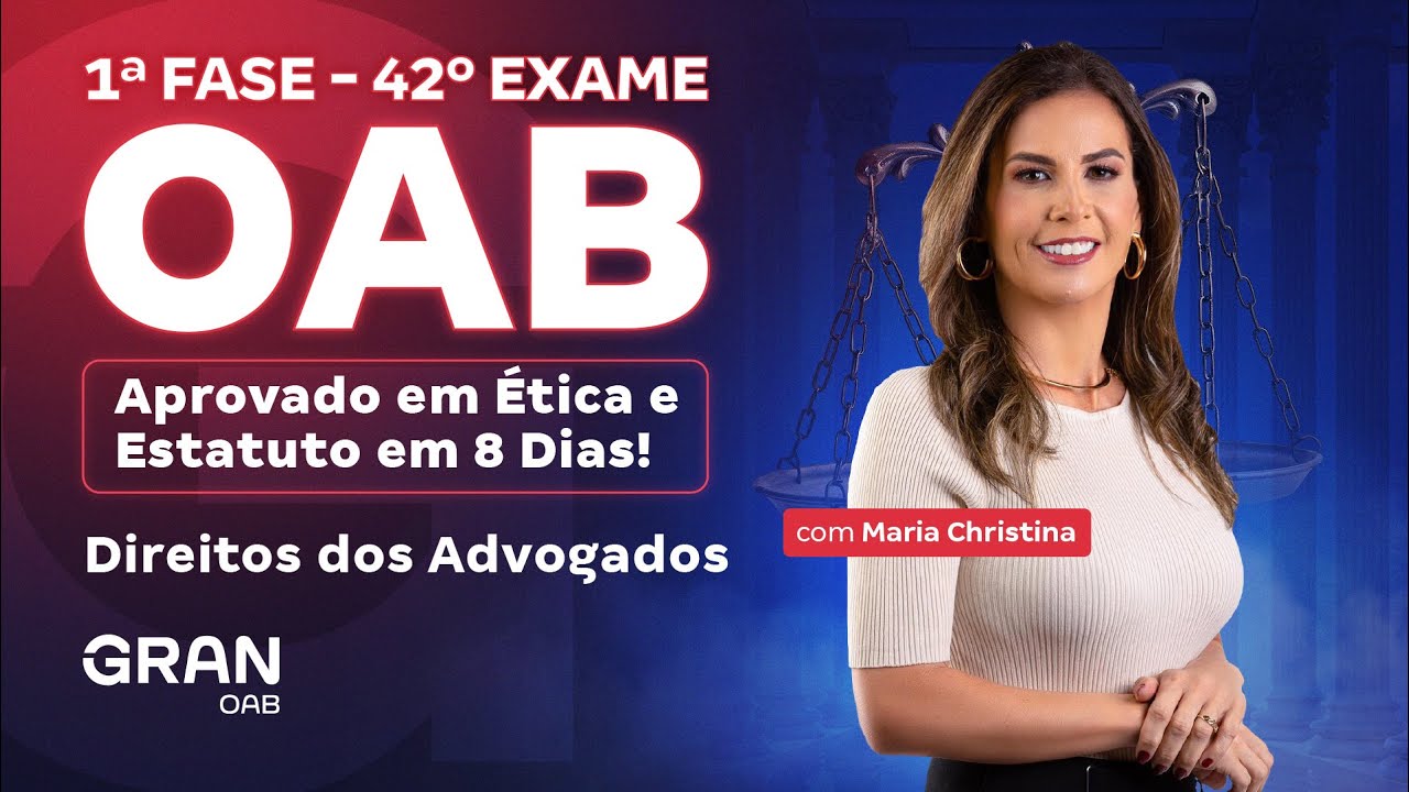 1ª fase do 42º Exame OAB: Aprovado em Ética e Estatuto em 8 dias | Direitos dos Advogados
