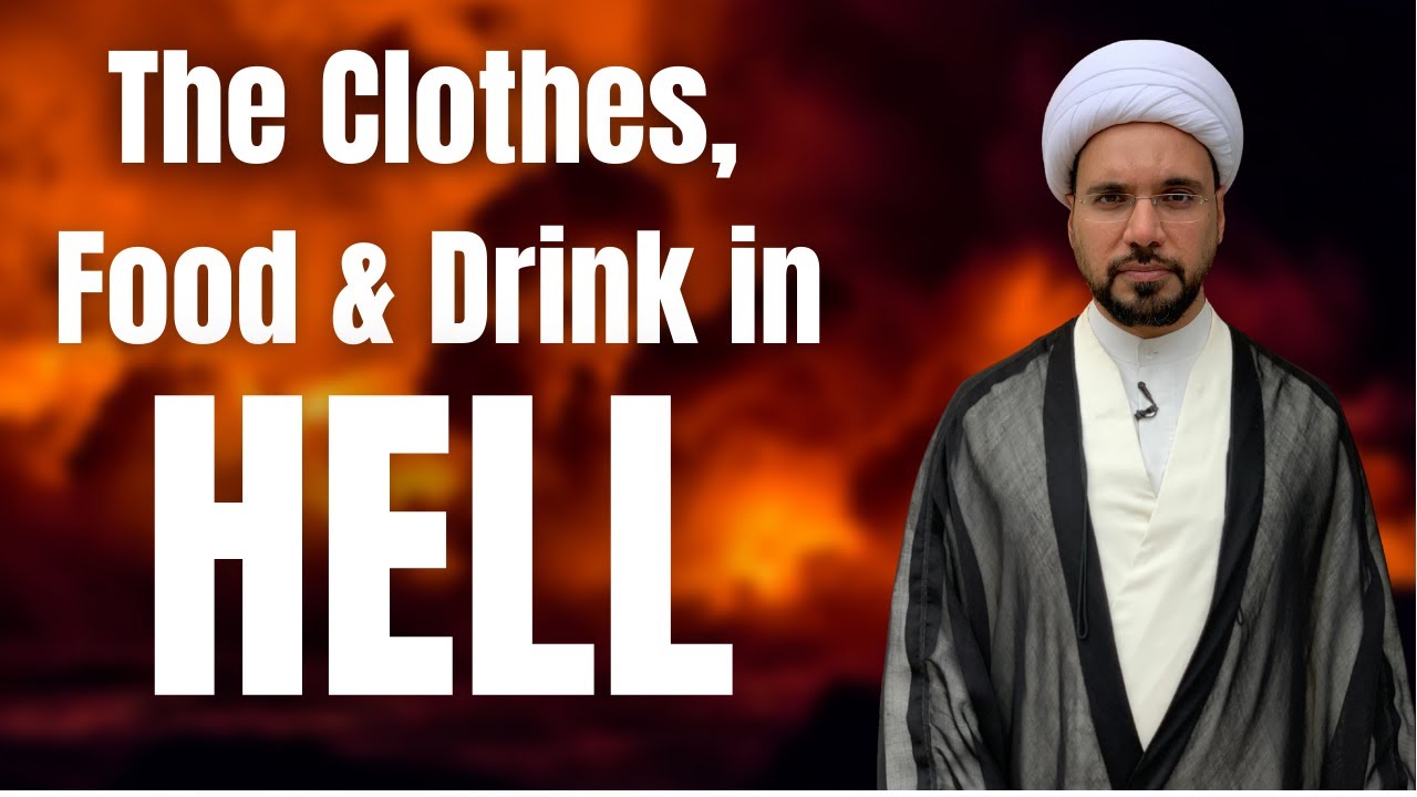 The Clothes, Food & Drink in Hell! | Sheikh Mohammed Al-Hilli
