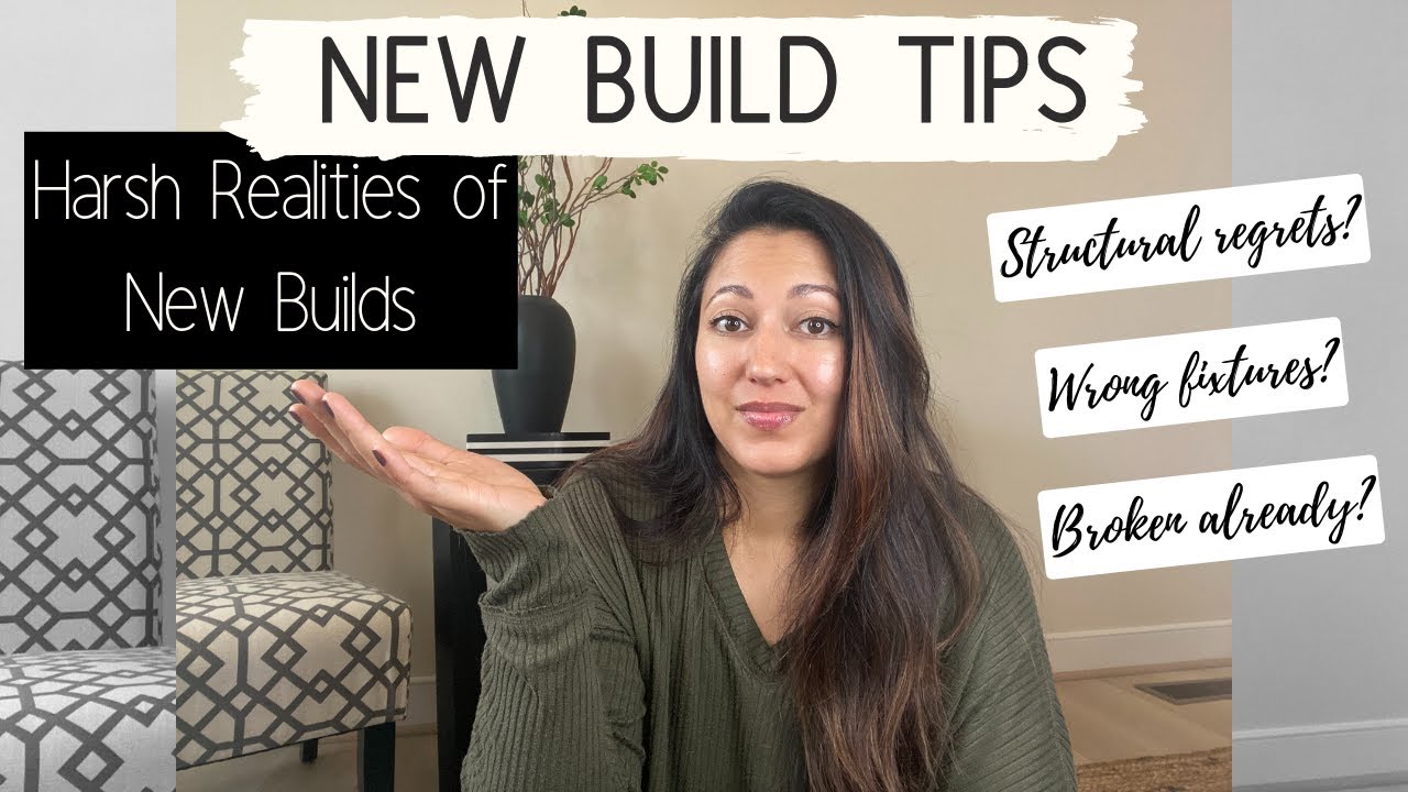 NEW BUILD TIPS: SOME HARSH REALITIES OF YOUR NEW HOUSE | I Wasn't Expecting Some of These!