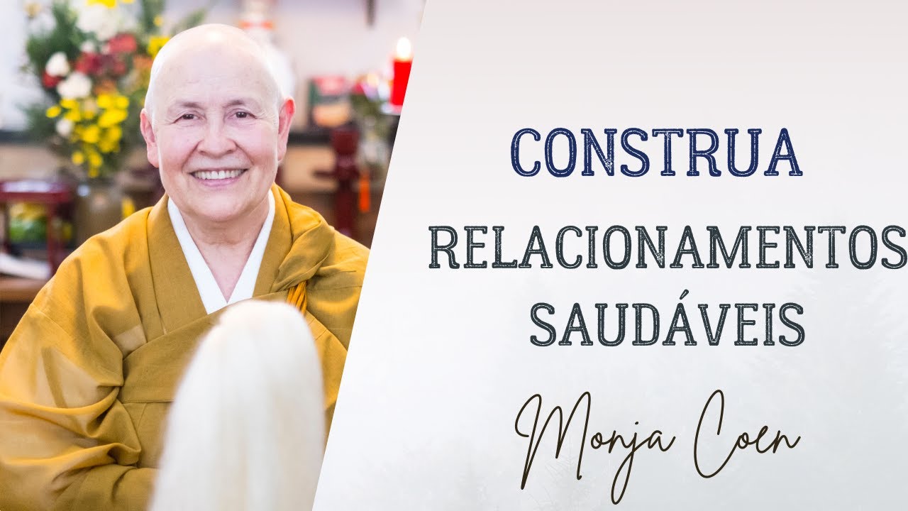 Monja Coen Construa Relacionamentos Saudáveis