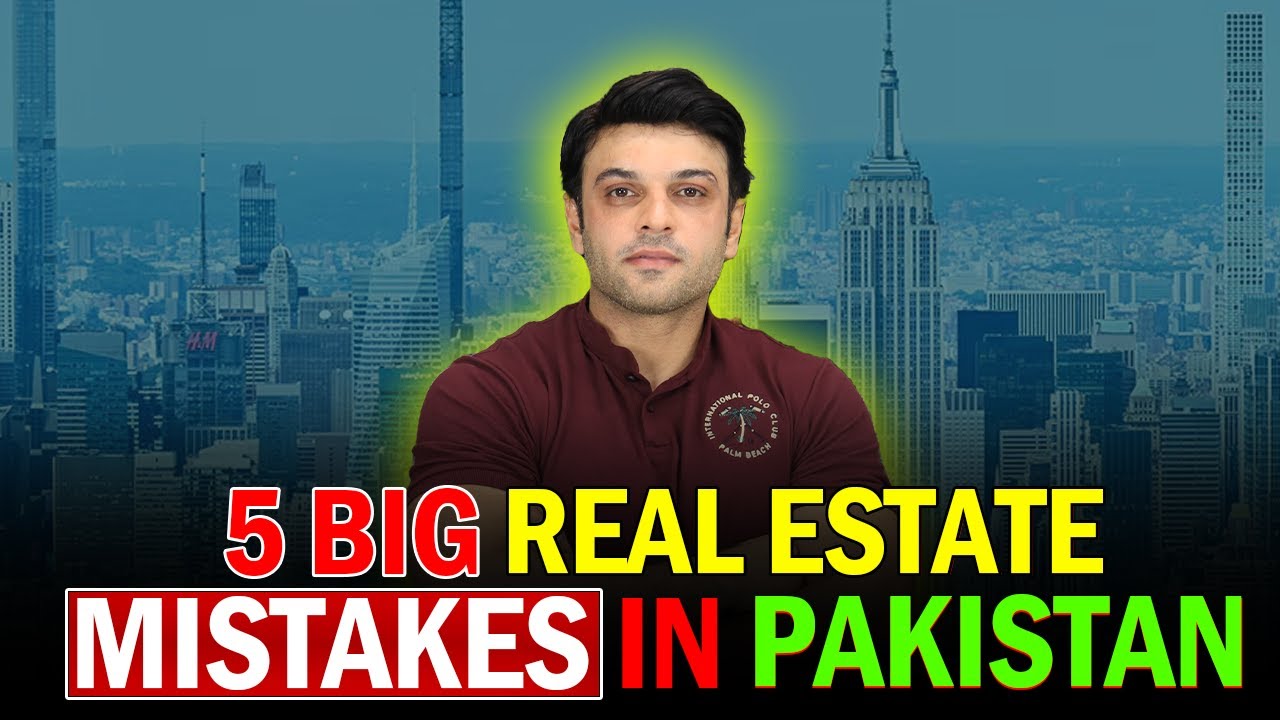 5 Big Real Estate Mistakes in Pakistan | Must-Know Tips Before Investing | Best Real Estate Tips