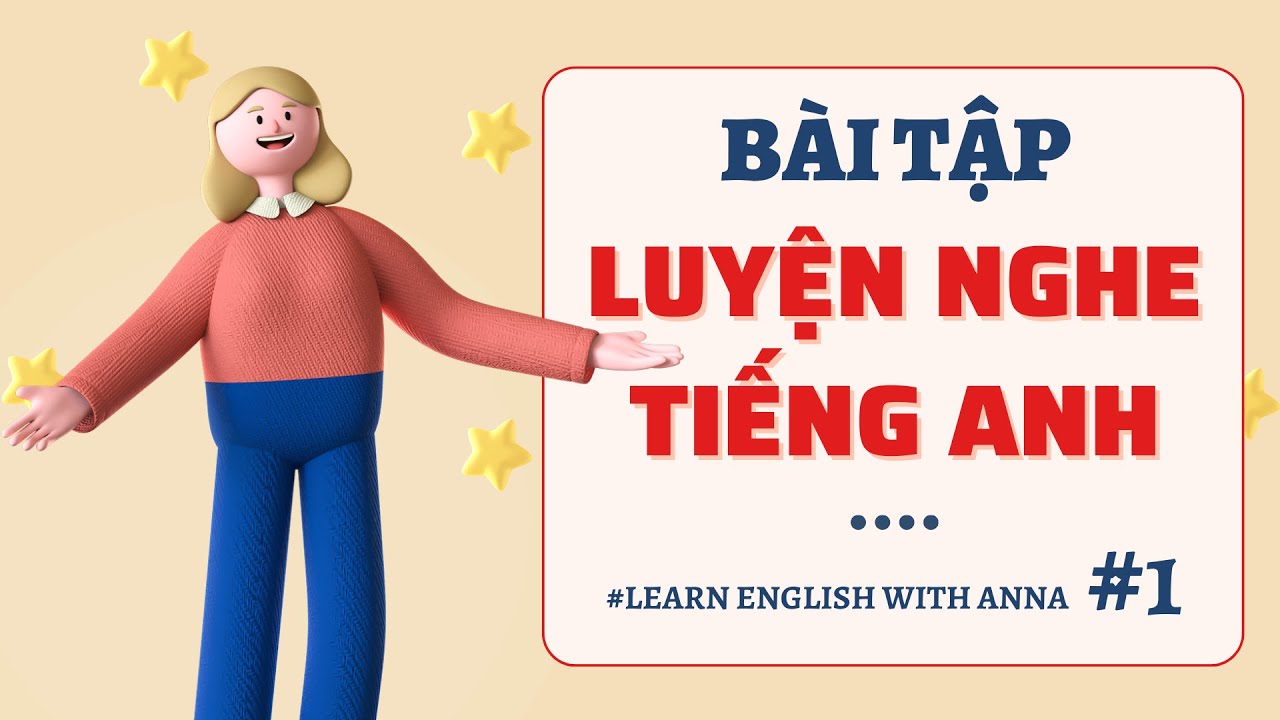 Bài tập luyện nghe Tiếng Anh #1 / Listening English Lesson