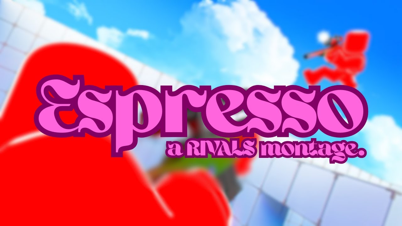Espresso - a RIVALS montage.