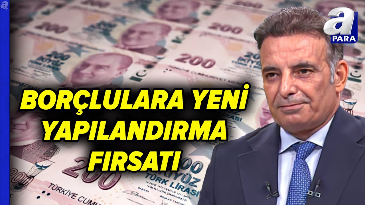Borcu Olana Temiz Sayfa! Kredi Ve Kart Borcu Yapılandırma Şartlarını Faruk Erdem Açıkladı | A Para