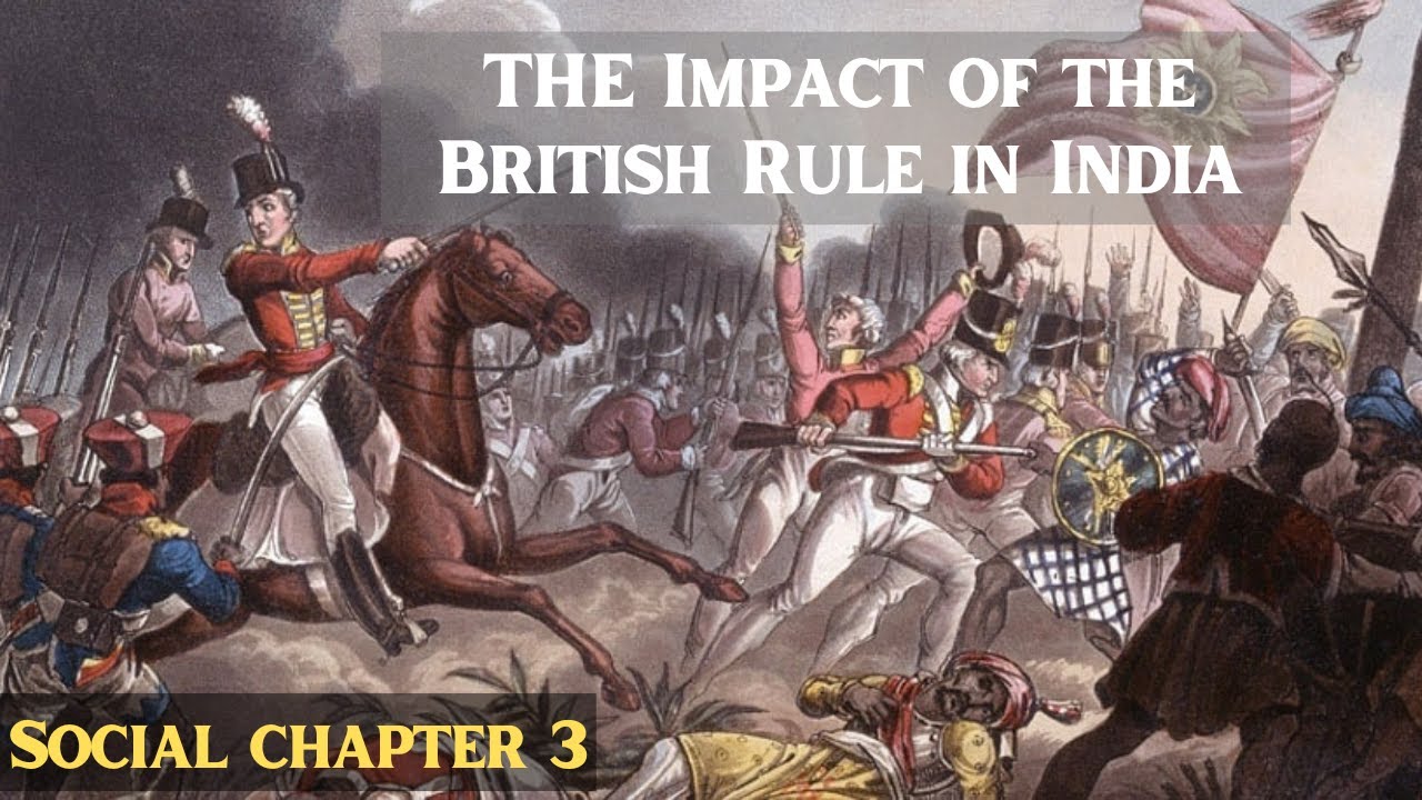 The Impact of the British Rule in India | Chapter - 3 Social Class 10 | Full Explanation in 20 min
