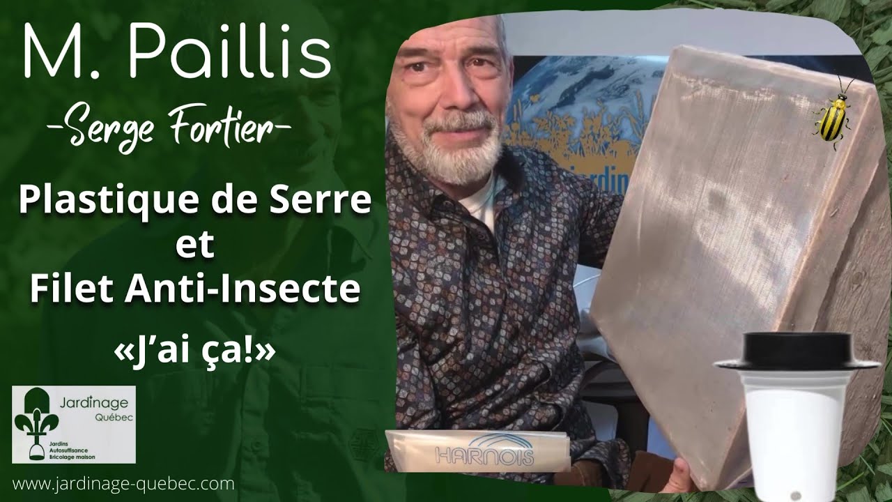 ACHAT DE PLASTIQUE DE SERRE ET DE FILET ANTI-INSECTES - CONSEILS QUALITÉ DE SERGE FORTIER