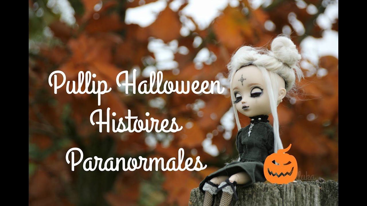 Pullip Halloween | Histoires Paranormales