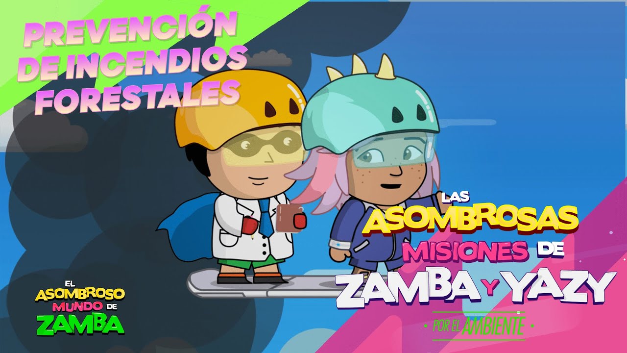 Las Asombrosas misiones de Zamba y Yazy por el cuidado del ambiente: Prevención de incendios