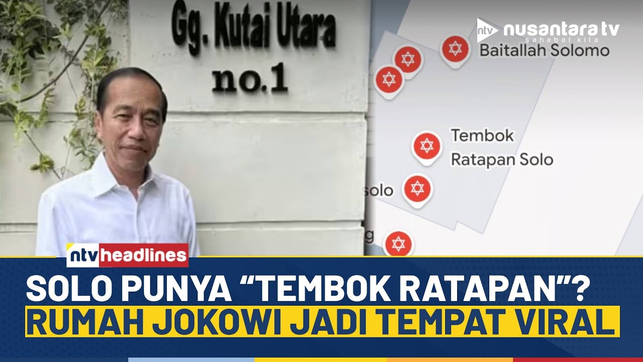 [LIVE] Rumah Jokowi Masuk Google Maps, Disulap Jadi “Tembok Ratapan Solo” | NTV HEADLINES