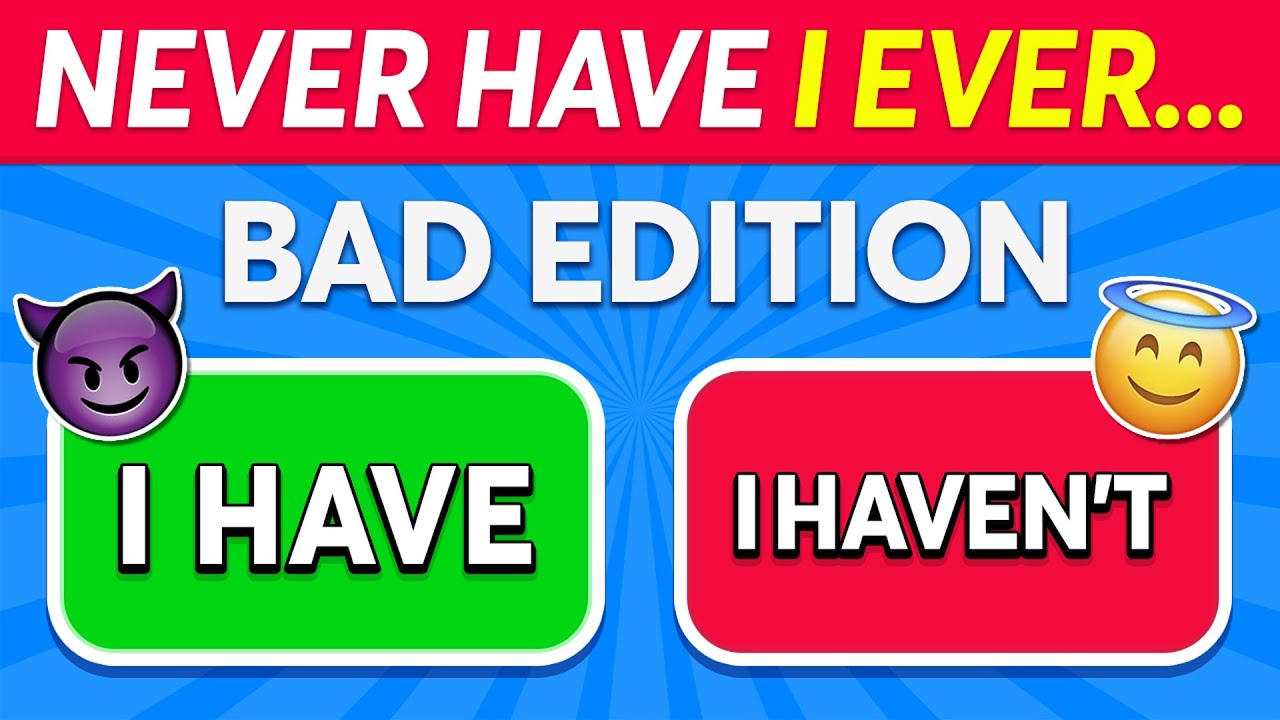 Never Have I Ever... BAD Edition 😈✅ ❌ Quiz Kingdom