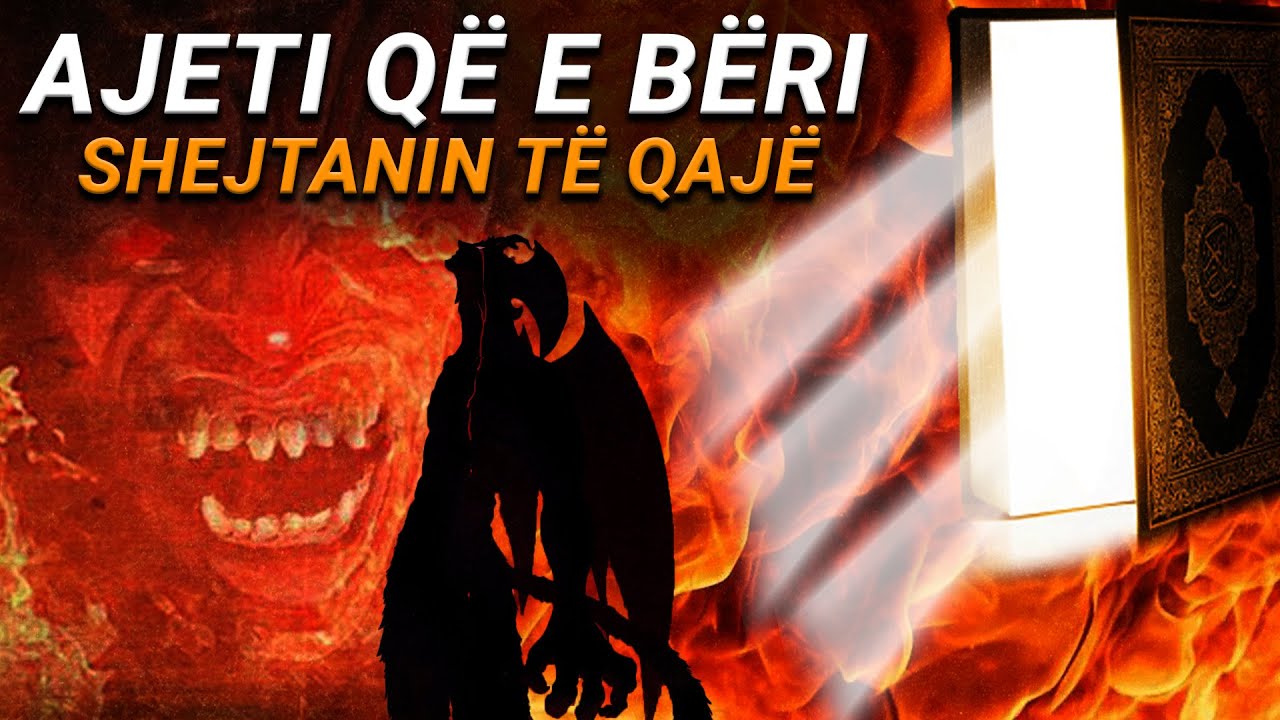 Ajeti qe e beri shejtanin te qaje