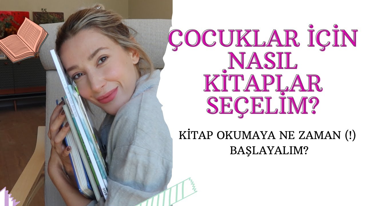 Çocuklara Kitapları Nasıl Sevdirebiliriz? | Çocuk Kitapları Seçerken Nelere Dikkat Edilmelidir?