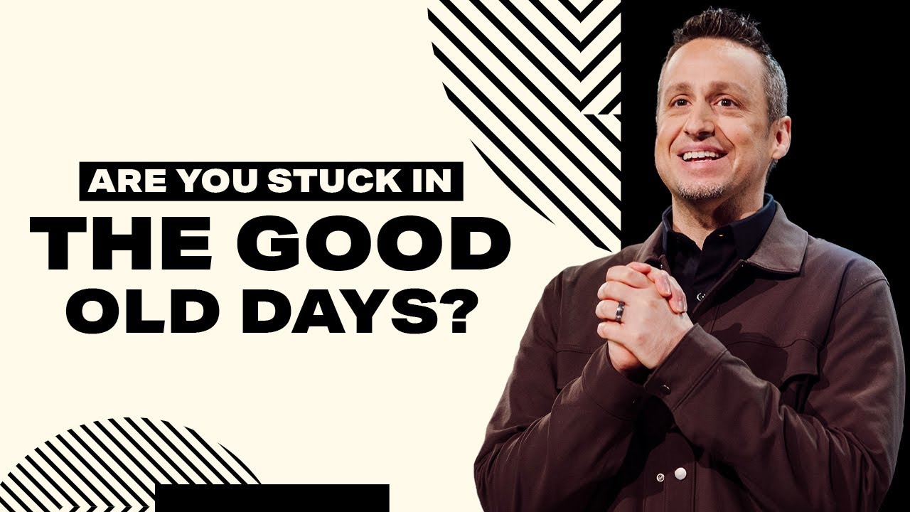 Are You Stuck In The Good Old Days?