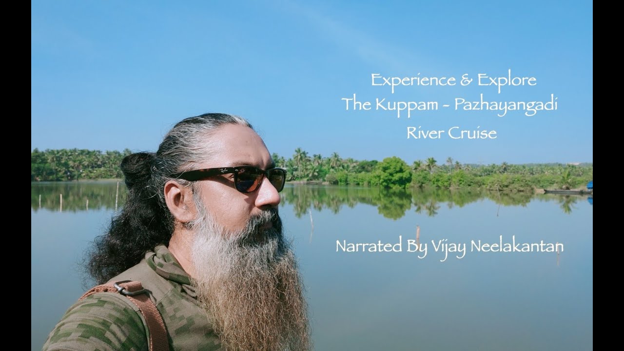 Kuppam - Pazhayangadi River Cruise  - Ezhilam & Seven Wings Holidays