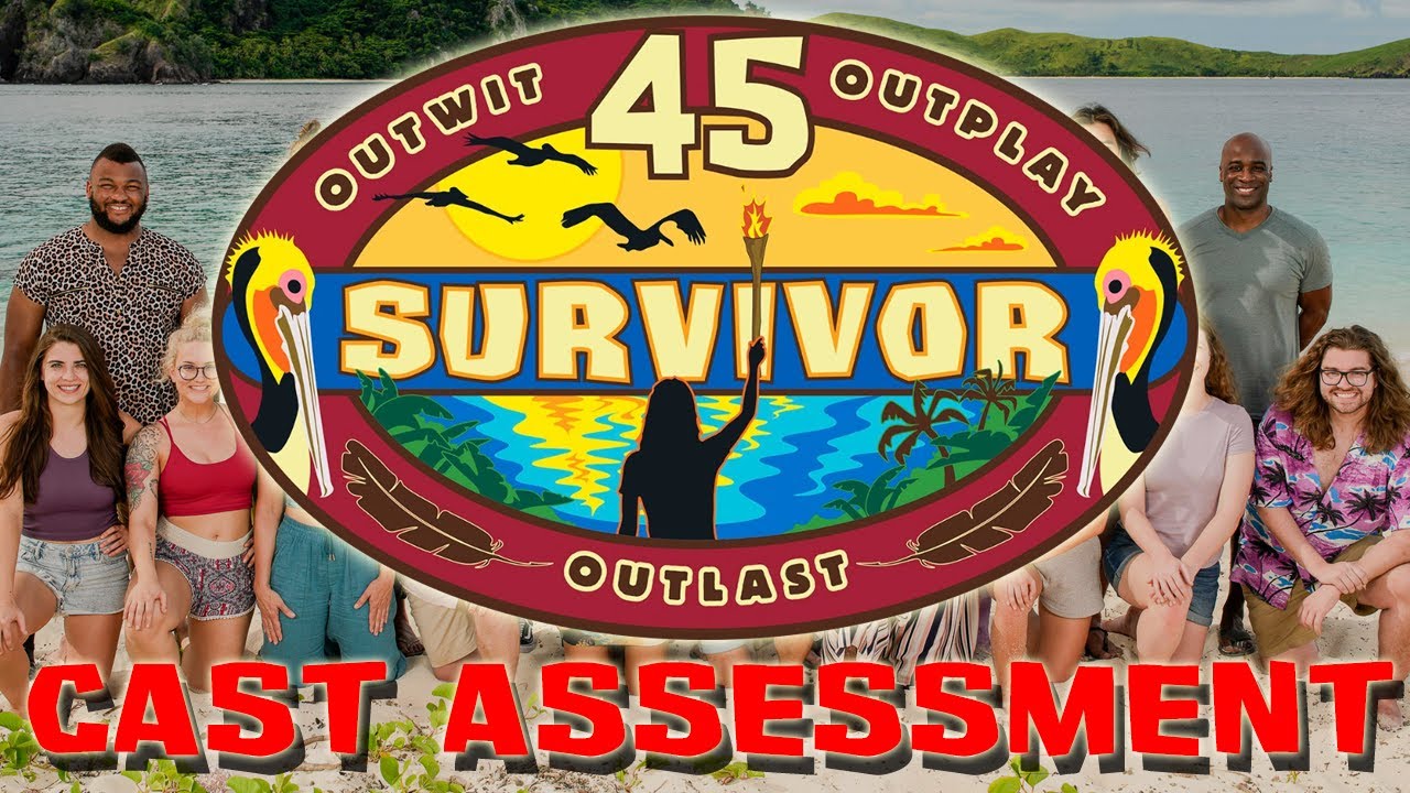 Survivor 45 - Cast Assessment