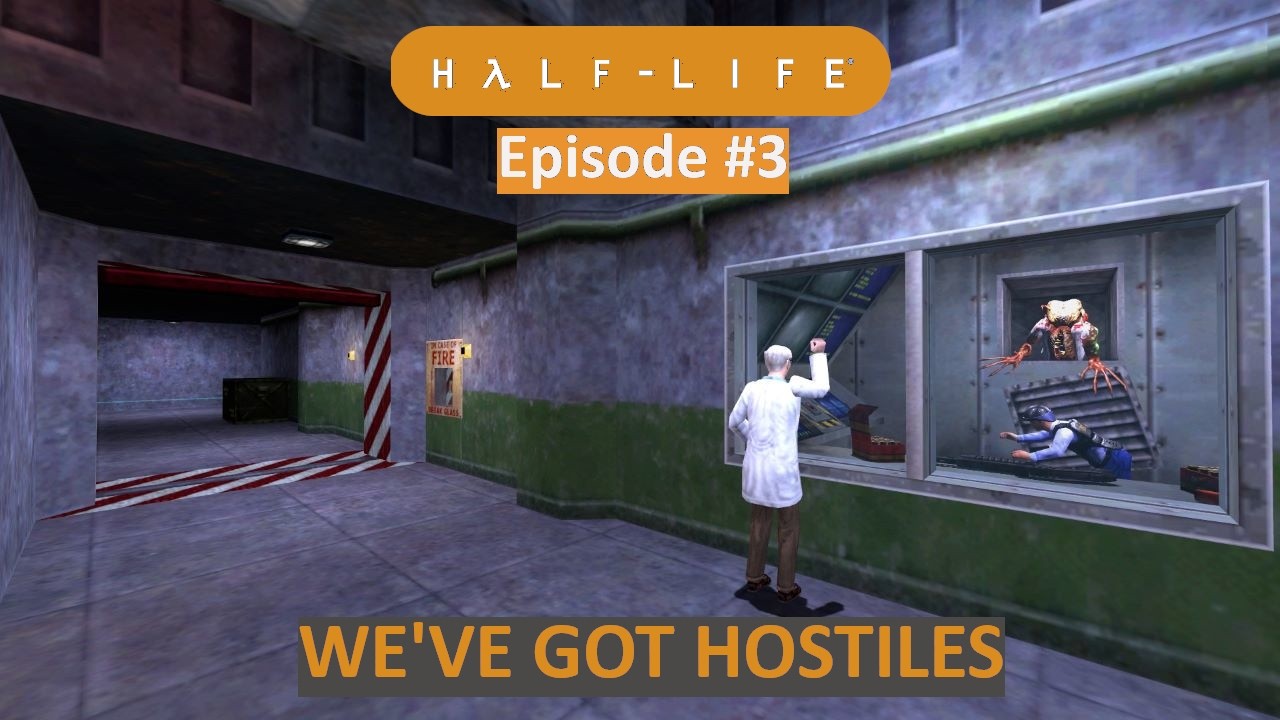 Half-Life - Ep.3 - We've Got Hostiles