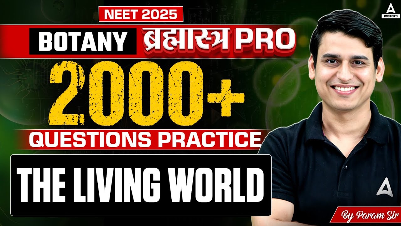 The Living World Class 11 | Botany Most 2000+ Imp. Questions Practice for NEET 2025 | Param Sir