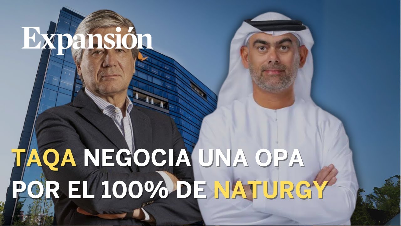 ¿Quién es Taqa, la empresa que quiere desembarcar en Naturgy?