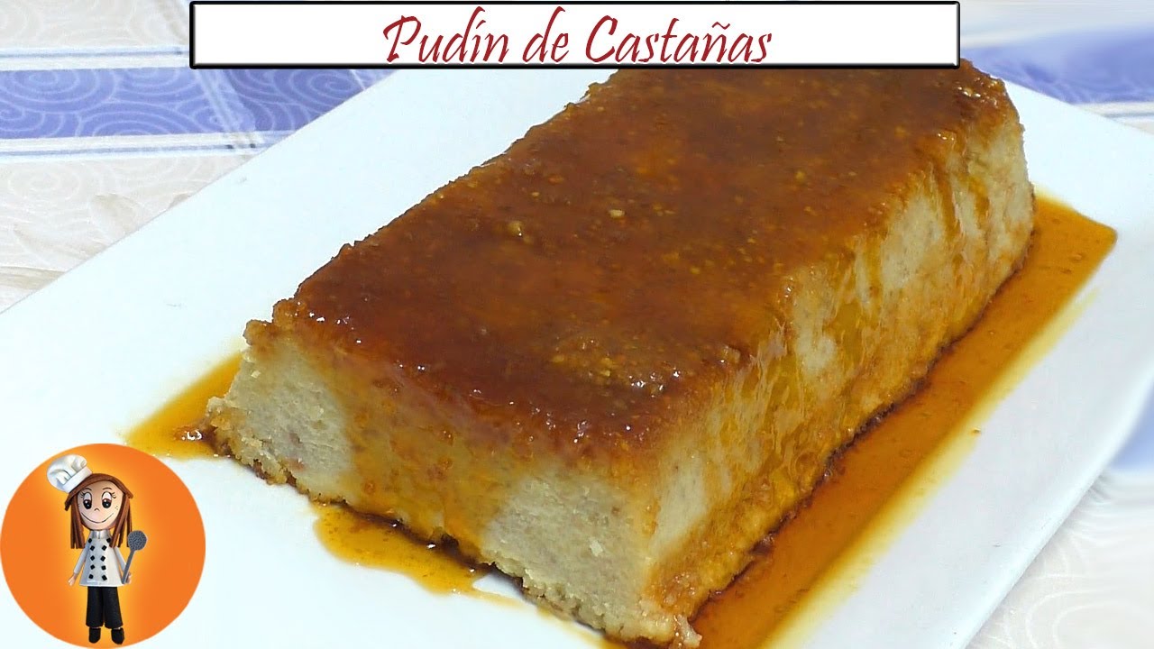 Pudín de Castañas | Receta de Cocina en Familia