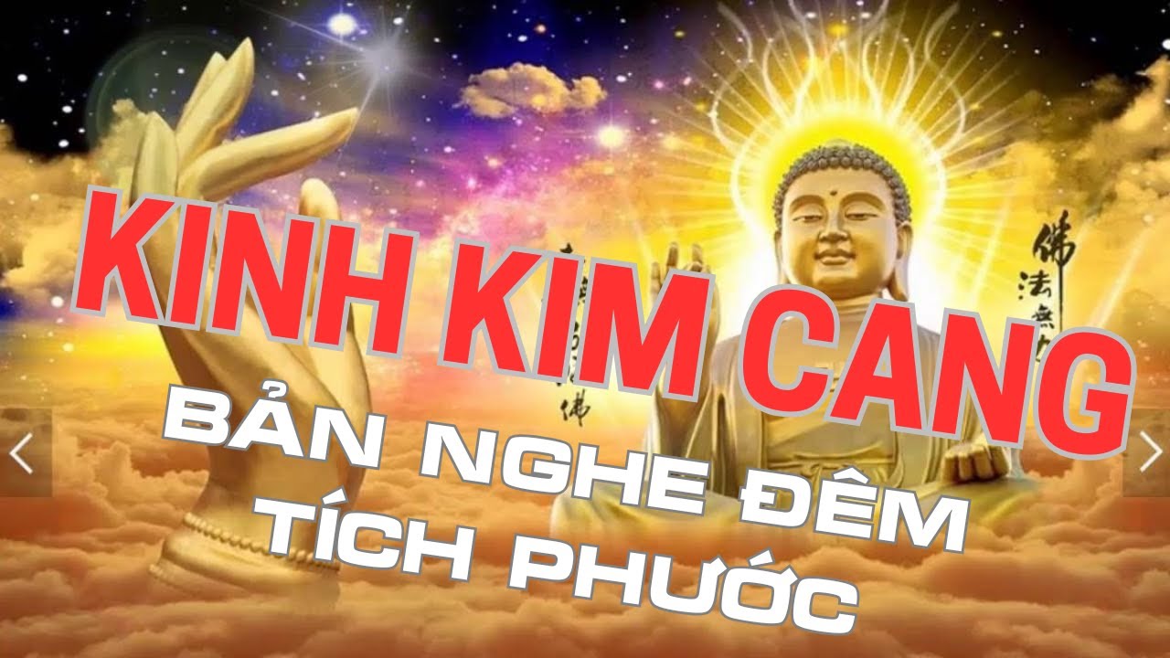 Kinh Kim Cang Bát Nhã Ba La Mật: Nghe Mỗi Đêm Trước Khi Ngủ Để Thân Khỏe Tâm An, Phước Lành Viên Mãn