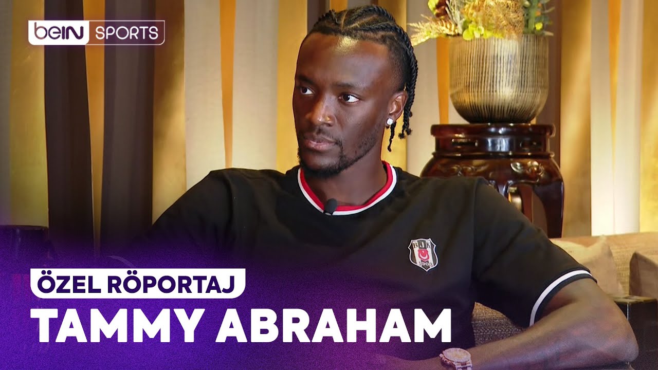 Transfer Süreci, Solskjaer | Beşiktaş'ın Yıldız Golcüsü Tammy Abraham Özel Röportajı