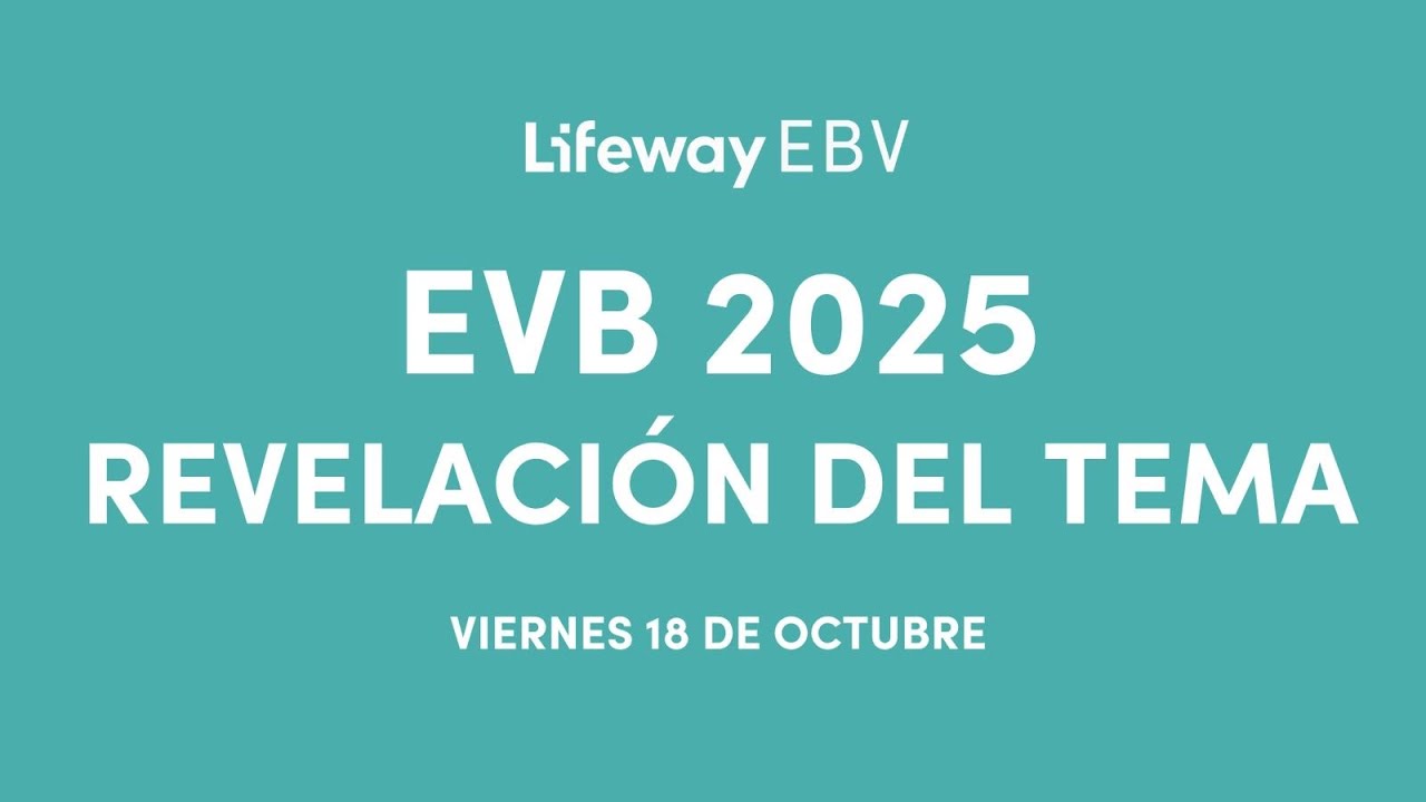 Lanzamiento oficial EBV 2025 de Lifeway