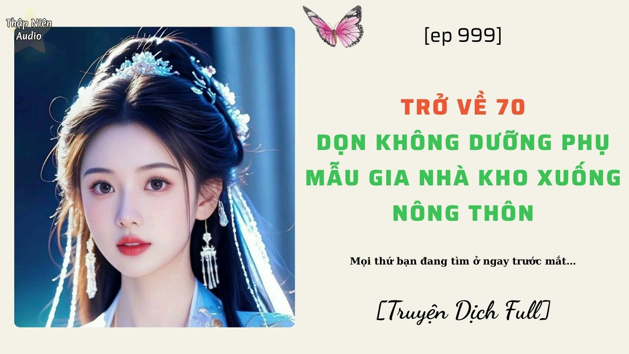 P1 - Trở về 70, dọn không dưỡng phụ mẫu gia nhà kho xuống nông thôn | DỊCH FULL