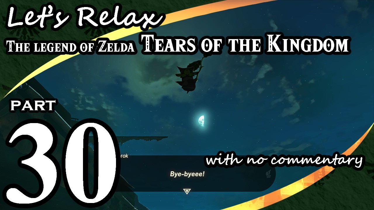 Let's Relax: Tears of the Kingdom with no commentary (Part 30)