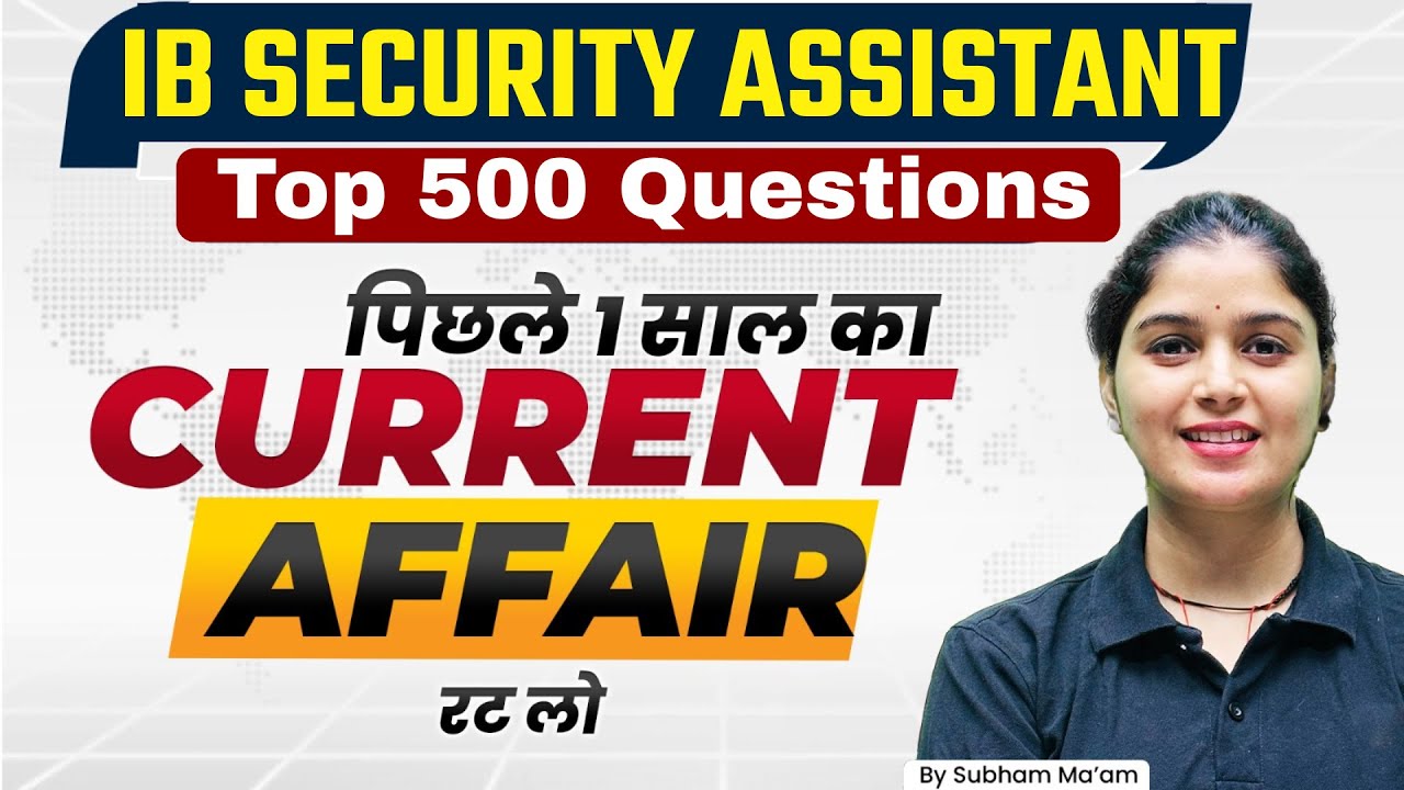 IB SA CURRENT AFFAIRS 2025 | IB SA Current Affairs Marathon | IB Security Assistant Current Affairs