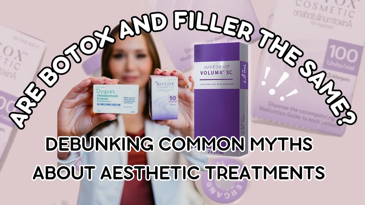 ARE BOTOX & FILLER THE SAME? Debunking common myths about aesthetic treatments