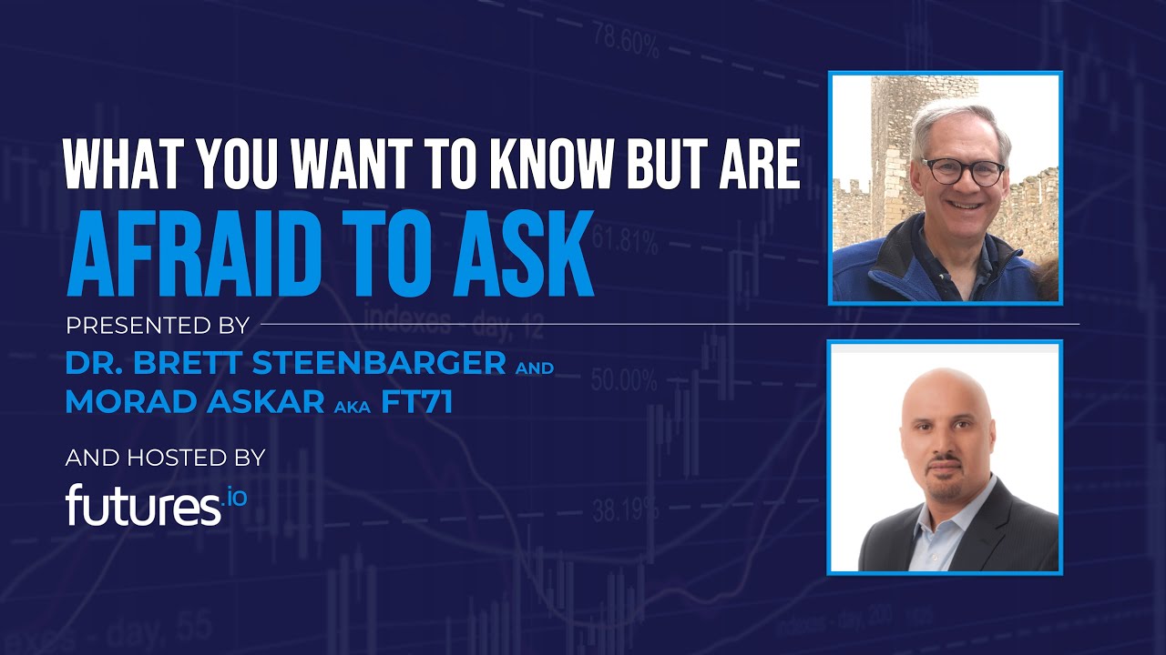 What you want to know but are AFRAID TO ASK w/Dr Brett Steenbarger & Morad Askar (FuturesTrader71)