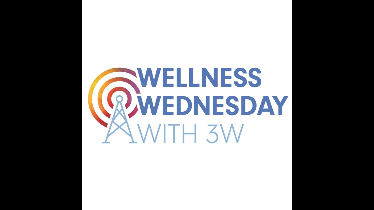Wellness Wednesday With 3W