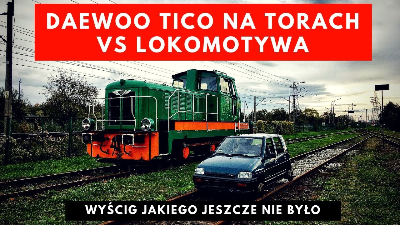 Wyścig Daewoo Tico na torach vs Lokomotywa Fablok I Mocny Temat Motoryzacja