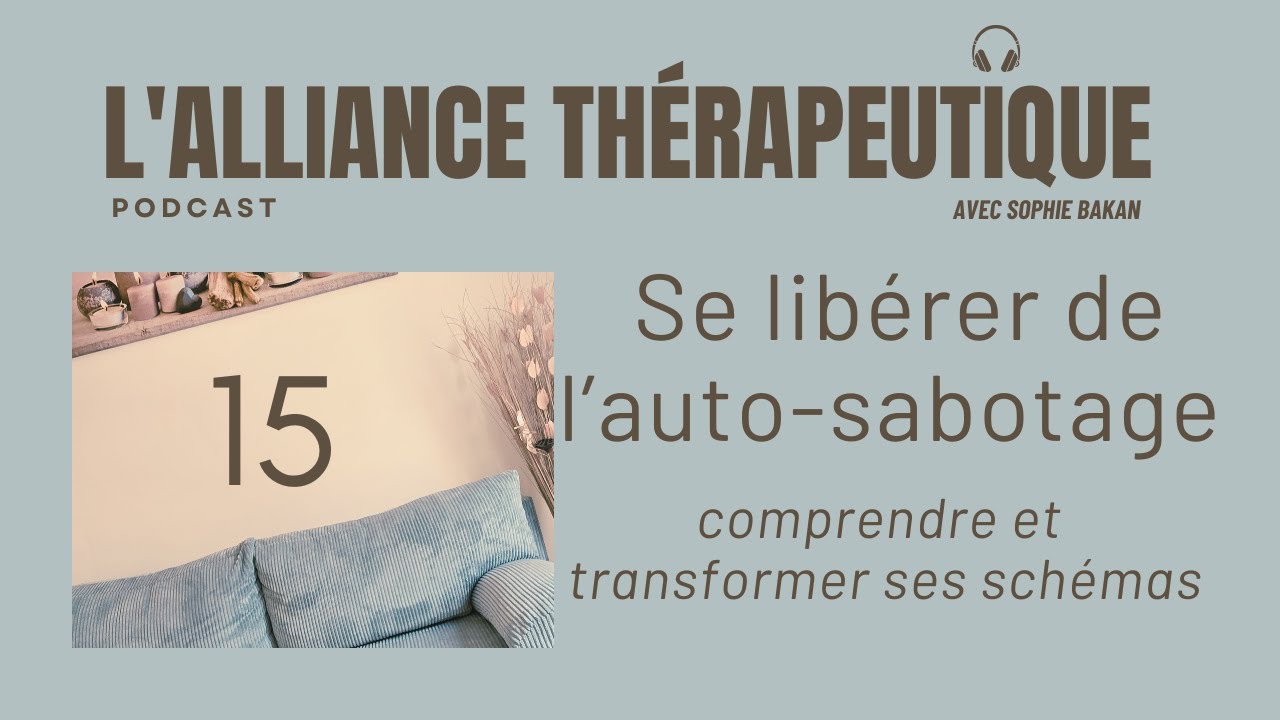 Se libérer de l’auto-sabotage : comprendre et transformer ses schémas E15