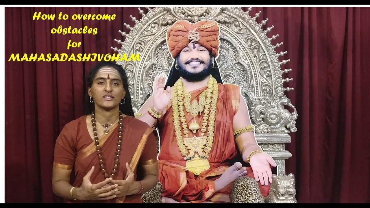 How to overcome obstacles for Mahasadashivoham? MUST WATCH.