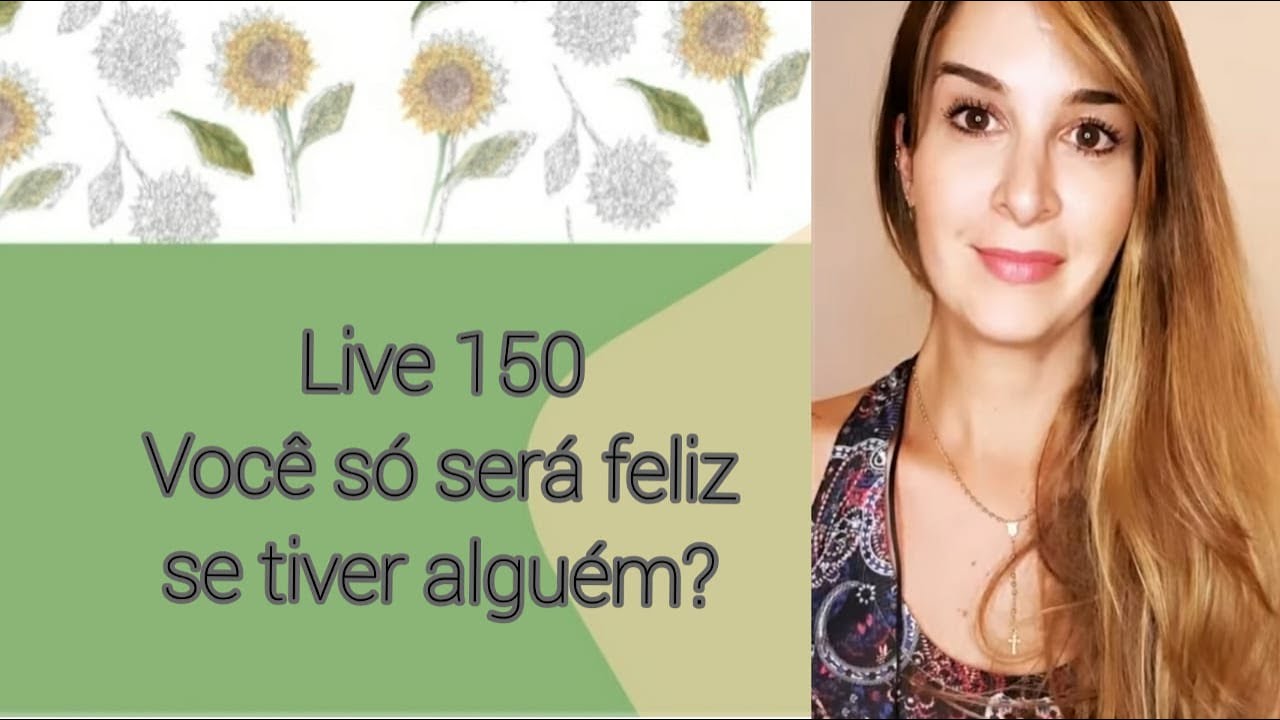 VOCÊ SÓ SERÁ FELIZ, SE TIVER ALGUÉM?