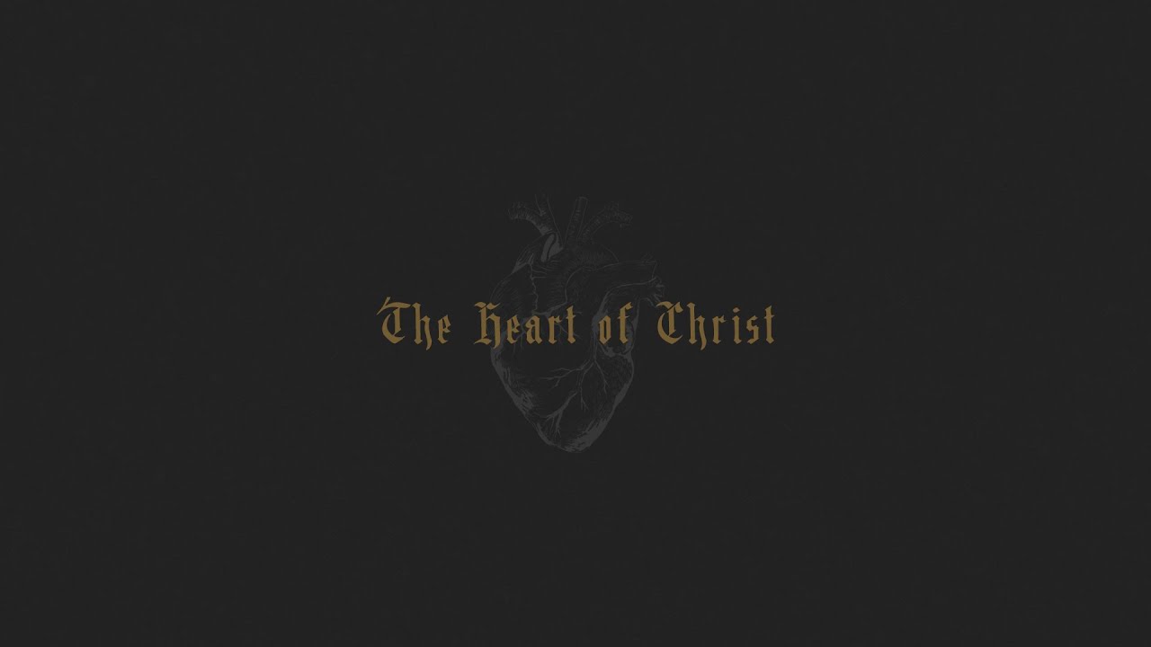 The Heart of Christ-Week 2