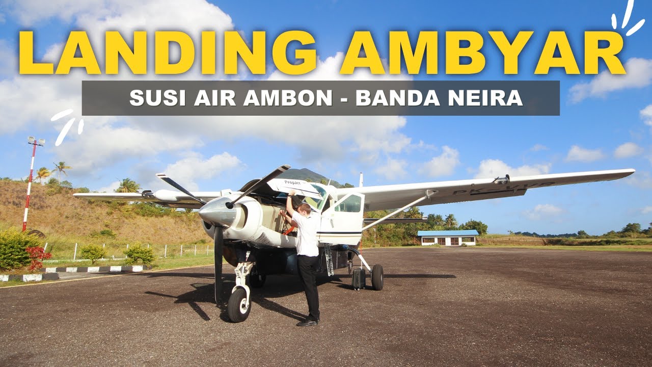 Pengalaman Seru Naik Susi Air Dari Ambon Ke Banda Neira