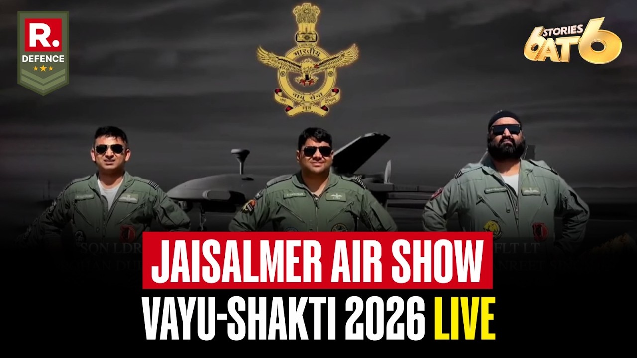 6 Stories At 6 LIVE: Indian Air Force Displays Aerial Prowess During Vayu-Shakti 2026