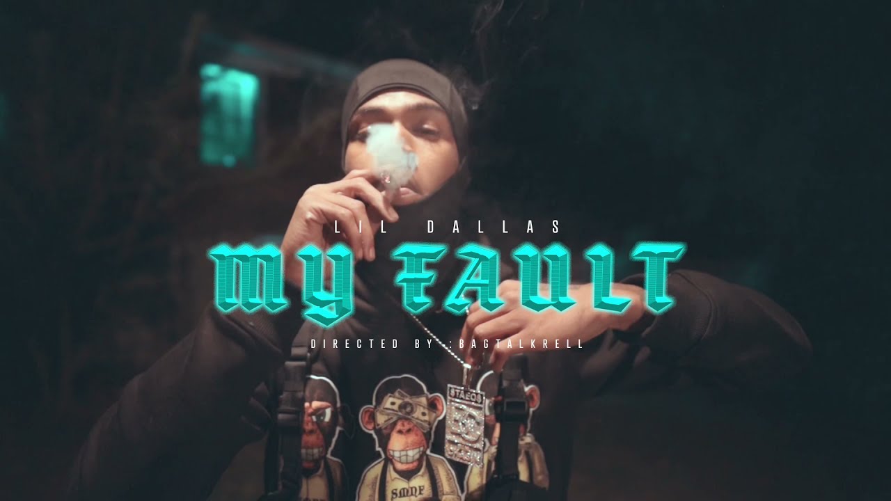 LilDallas -My fault (official music video)