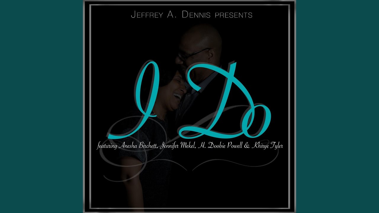 I Do (feat. Anesha Birchett, Jennifer Mekel, H. Doobie Powell & Khirye Tyler)