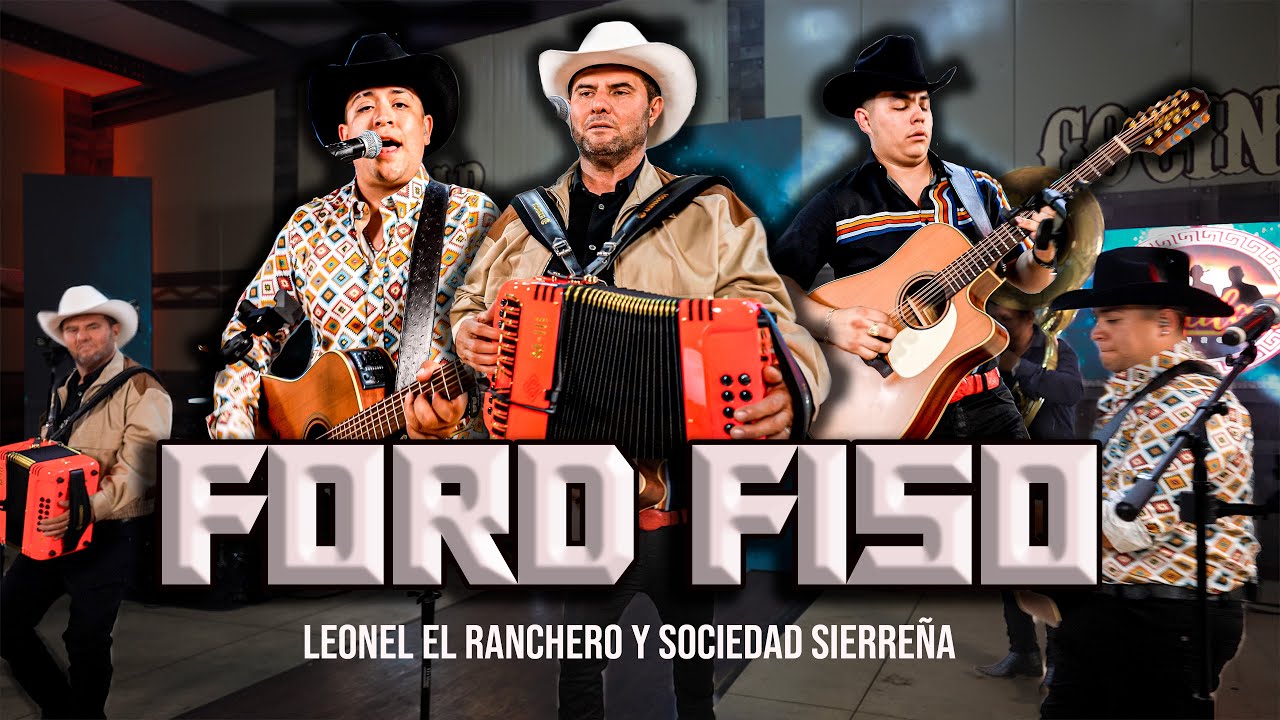 LEONEL EL RANCHERO Ft. SOCIEDAD SIERREñA - FORD F150 - EN VIVO